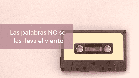 Las palabras NO se las lleva el viento