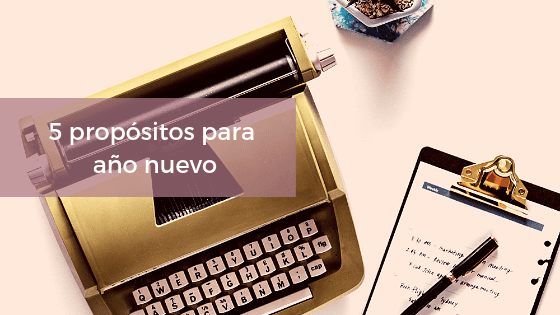 5 propósitos para año nuevo
