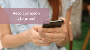 Reto conexión - Reconecta con tus hijos