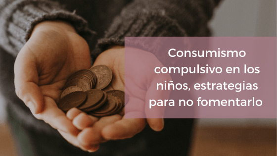 consumismo compulsivo niños